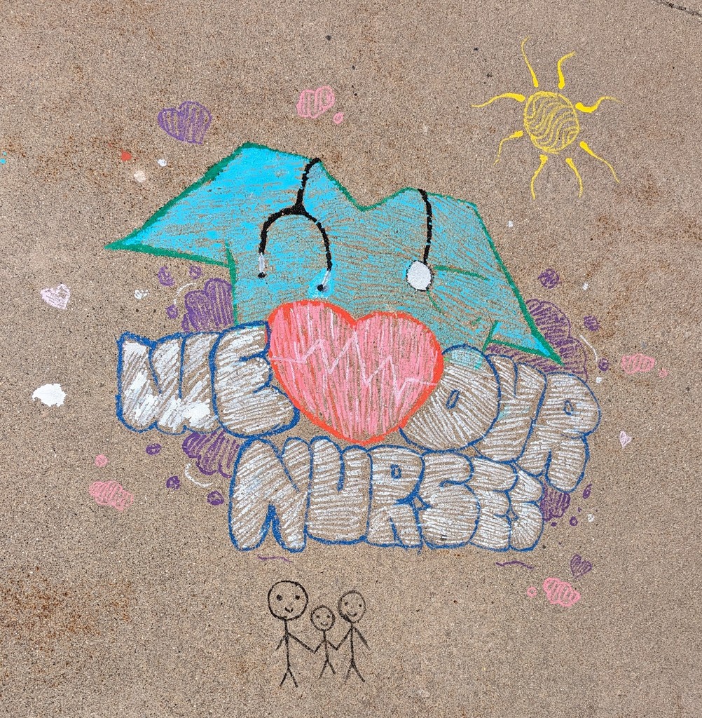 We love our nurses  sidewalk chalk message